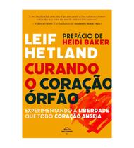 Curando o Coração Órfão - Leift Hetland Curando o Coração Órfão - Leift Hetland