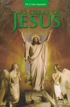 Curas de Jesus, As - ANUBIS EDITORES Curas de Jesus, As - ANUBIS EDITORES