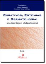 Curativos, Estomias E Dermatologia - Uma Abordagem Multiprofissional - Editora Martinari Ltda.