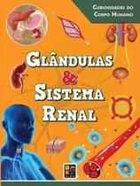 Curiosidades do Corpo Humano - Glandulas e Sistema Renal Curiosidades do Corpo Humano - Glandulas e Sistema Renal