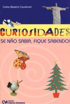 Curiosidades - se nao sabia, fique sabendo! - CIENCIA MODERNA