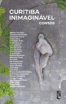 Curitiba Inimaginável Curitiba Inimaginável