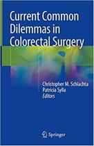 Current common dilemmas in colorectal surgery Current common dilemmas in colorectal surgery