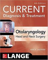 Current diagnosis & treatment otolaryngology head and neck surgery - MCGRAW HILL EDUCATION