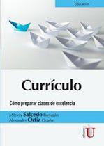 Currículo. Cómo preparar clases de excelencia - EDICIONES DE LA U LTDA