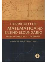 Currículo de matemática no ensino secundário Currículo de matemática no ensino secundário
