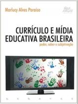 Currículo e mídia educativa brasileira Currículo e mídia educativa brasileira
