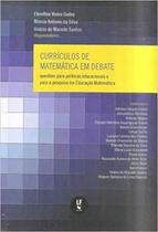 Curriculos de matematica em debate: questoes para politicas educacionais - LF EDITORIAL