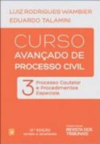Curso Avançado de Processo Civil: Processo Cautelar e Procedimentos Especiais - Vol.3 - REVISTA DOS TRIBUNAIS
