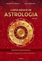 Curso Básico de Astrologia Vol. I - Princípios Fundamentais