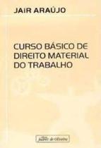 Curso basico de direito material do trabalho - JUAREZ DE OLIVEIRA Curso basico de direito material do trabalho - JUAREZ DE OLIVEIRA