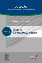Curso de Argumentação Jurídica - Coleção Direito, Retórica e Argumentação - Alteridade Curso de Argumentação Jurídica - Coleção Direito, Retórica e Argumentação - Alteridade