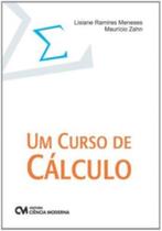 Curso De Calculo, Um - CIENCIA MODERNA Curso De Calculo, Um - CIENCIA MODERNA