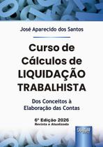 Curso de Cálculos de Liquidação Trabalhista - 6ª Edição (2026) Curso de Cálculos de Liquidação Trabalhista - 6ª Edição (2026)