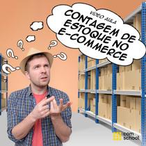 Curso de Contagem de Estoque no Ecommerce - ComSchool