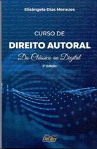 Curso de Direito Autoral - Do Clássico ao Digital - 02Ed/21 - DEL REY LIVRARIA E EDITORA