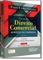 Curso de Direito Comercial: Direito de Empresa - Contratos, Falência e Recuperação de Empresas - Vol.3 - REVISTA DOS TRIBUNAIS