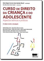 Curso De Direito Da Crianca E Do Adolescente - Aspectos Teoricos E Praticos