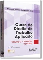 Curso de Direito do Trabalho Aplicado: Jornadas e Pausas - Vol.2