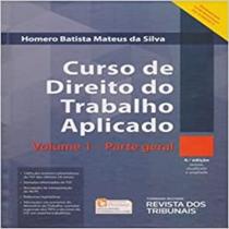 Curso de Direito do Trabalho Aplicado - Parte Geral - Volume 1 - 4ª Edição (2020) - RT - Revista dos Tribunais