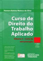 Curso de Direito do Trabalho Aplicado - Volume 5 - Livro da Remuneração - 3ª Edição 2017 - RT - Revista dos Tribunais