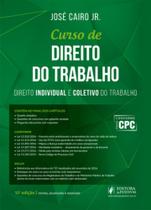 Curso de Direito do Trabalho: Direito Individual e Coletivo do Trabalho - JUSPODIVM