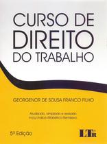 Curso de Direito do Trabalho paperback Georgenor de Sousa Franco Filho Curso de Direito do Trabalho paperback Georgenor de Sousa Franco Filho