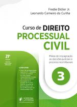 Curso de Direito Processual Civil - V.3 - Meios de Impugnação Às Decisões Judíciais e Processo nos T - Juspodivm