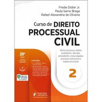 Curso de Direito Processual Civil - Vol. 2: Teoria da prova, direito probatório, decisão, precedente, coisa julgada, processo estrutural e tutela provisória