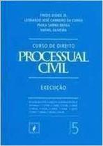Curso de Direito Processual Civil - Vol 5: Execução - JUSPODIVM