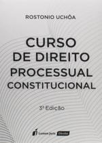 Curso de direito processual constitucional - LUMEN JURIS