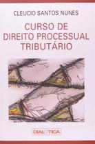 Curso de Direito Processual Tributário