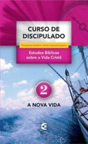 Curso de Discipulado - Volume 2 - A Nova Vida - Cultura Cristã