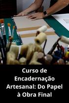 Curso de Encadernação Artesanal Do Papel à Obra Final