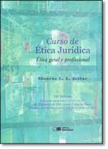 Curso de Ética Jurídica: Ética Geral e Profissional