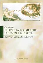 Curso de filosofia do direito - o homem e o direito - QUARTIER LATIN