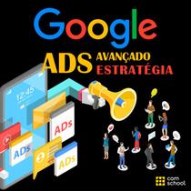 Curso de Google Ads Avançado - Estratégia - ComSchool