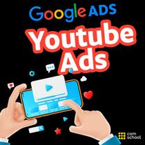 Curso de Google Ads: YouTube Ads - ComSchool