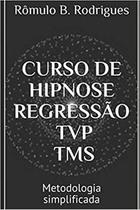 Curso De Hipnose, Regressão, Tvp, Tms: Metodologia Simplificada