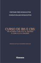 Curso de IBS e CBS: de Acordo com a EC N. 132/2023 e com a LC N. 214/2025 Curso de IBS e CBS: de Acordo com a EC N. 132/2023 e com a LC N. 214/2025