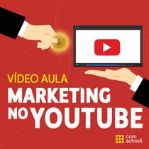 Curso de Marketing no YouTube - ComSchool Curso de Marketing no YouTube - ComSchool