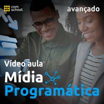 Curso de Mídia Programática Avançado - ComSchool