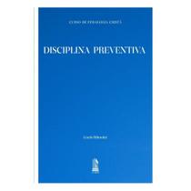 Curso de Pedagogia Cristã (Vol. III) - Disciplina Preventiva (Louis Riboulet) -