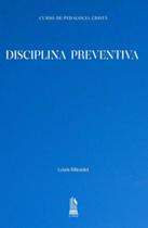 Curso de pedagogia cristã - vol. iii - disciplina preventiva