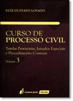 Curso de Processo Civil: Tutelas Provisórias, Juizados Especiais e Procedimentos Comum - Vol.3 - LUMEN JURIS Curso de Processo Civil: Tutelas Provisórias, Juizados Especiais e Procedimentos Comum - Vol.3 - LUMEN JURIS