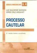 CURSO DE PROCESSO CIVIL - VOL. 4 - PROCESSO CAUTELAR - 3ª EDICAO - REVISTA DOS TRIBUNAIS