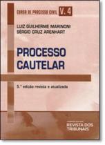 CURSO DE PROCESSO CIVIL - VOL. 4 - PROCESSO CAUTELAR - 5ª EDICAO - REVISTA DOS TRIBUNAIS -