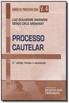 CURSO DE PROCESSO CIVIL - VOL. 4 - PROCESSO CAUTELAR - 5ª EDICAO - REVISTA DOS TRIBUNAIS -