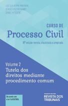 Curso de Processo Civil: Volume 2 Tutela dos Direitos Mediante Procedimento - REVISTA DOS TRIBUNAIS RT