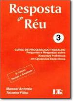 Curso de Processo do Trabalho: Resposta do Réu - Vol.3